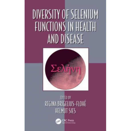 Diversity of Selenium Functions in Health and Disease