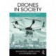 Drones in Society: Exploring the strange new world of unmanned aircraft