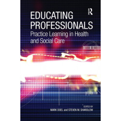 Educating Professionals: Practice Learning in Health and Social Care