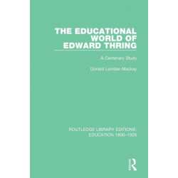 The Educational World of Edward Thring: A Centenary Study