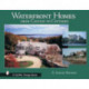 Waterfront Homes: From Castles to Cottages