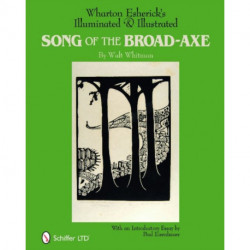 Wharton Esherick's Illuminated & Illustrated Song of the Broad-Axe: By Walt Whitman