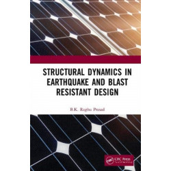 Structural Dynamics in Earthquake and Blast Resistant Design