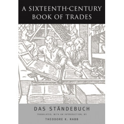 A Sixteenth-Century Book of Trades: Das Standebuch