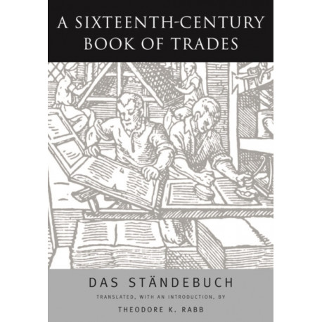 A Sixteenth-Century Book of Trades: Das Standebuch