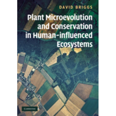 Plant Microevolution and Conservation in Human-influenced Ecosystems