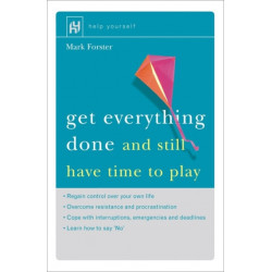 Get Everything Done: And Still Have Time to Play