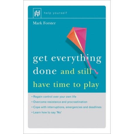 Get Everything Done: And Still Have Time to Play