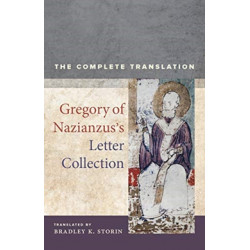 Gregory of Nazianzus's Letter Collection: The Complete Translation