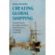Creating Global Shipping: Aristotle Onassis, the Vagliano Brothers, and the Business of Shipping, c.1820–1970