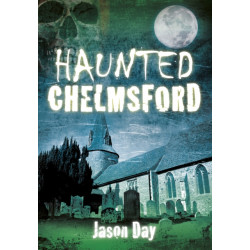 Haunted Chelmsford