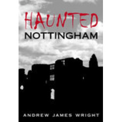 Haunted Nottingham