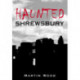 Haunted Shrewsbury