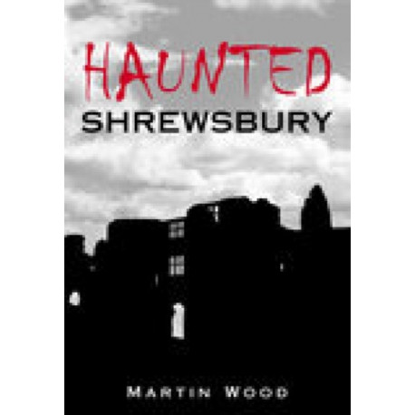 Haunted Shrewsbury