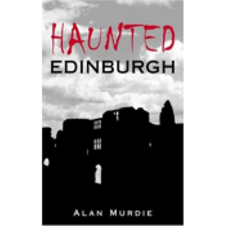 Haunted Edinburgh