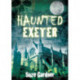 Haunted Exeter