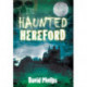 Haunted Hereford