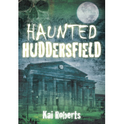 Haunted Huddersfield