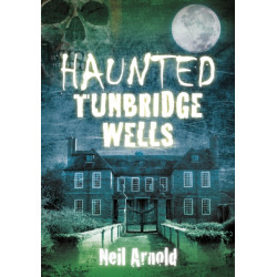 Haunted Tunbridge Wells