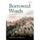 Borrowed Words: A History of Loanwords in English