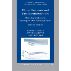 Finite Elements and Fast Iterative Solvers: with Applications in Incompressible Fluid Dynamics