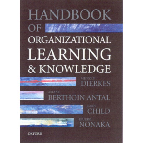 Handbook of Organizational Learning and Knowledge