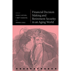 Financial Decision Making and Retirement Security in an Aging World