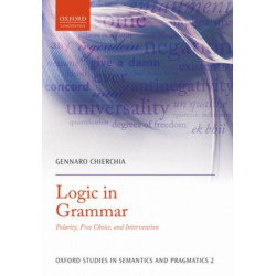 Logic in Grammar: Polarity, Free Choice, and Intervention