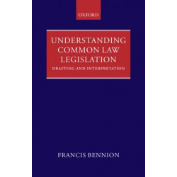 Understanding Common Law Legislation: Drafting and Interpretation