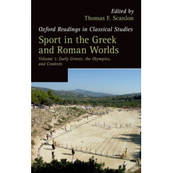 Sport in the Greek and Roman Worlds: Volume 1: Early Greece, The Olympics, and Contests