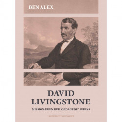 David Livingstone. Missionæren der "opdagede" Afrika