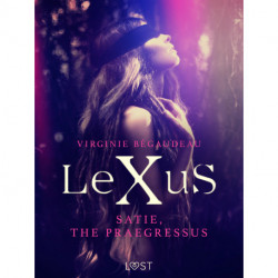 LeXuS : Satie, the Praegressus - Erotic dystopia