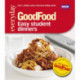 Good Food: Easy Student Dinners: Triple-tested Recipes