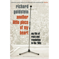 Another Little Piece of My Heart: My Life of Rock and Revolution in the '60s