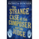 The Strange Case of the Composer and His Judge