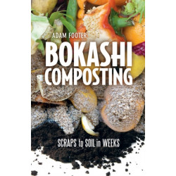 Bokashi Composting: Scraps to Soil in Weeks