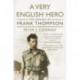A Very English Hero: The Making of Frank Thompson