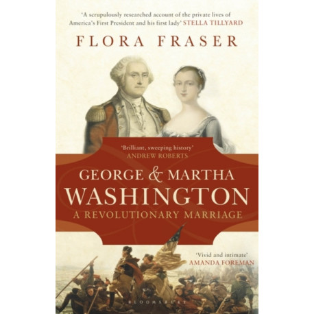 George & Martha Washington: A Revolutionary Marriage