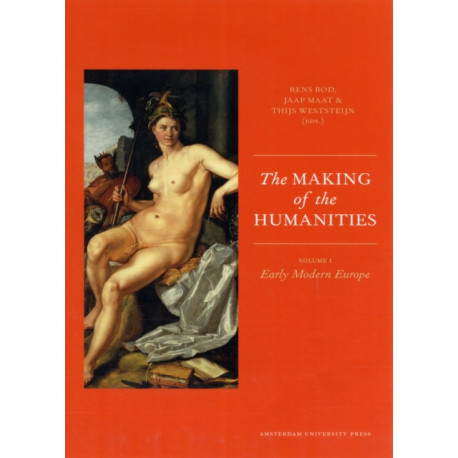 The Making of the Humanities: Volume 1 - Early Modern Europe