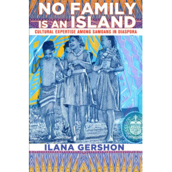 No Family Is an Island: Cultural Expertise Among Samoans in Diaspora