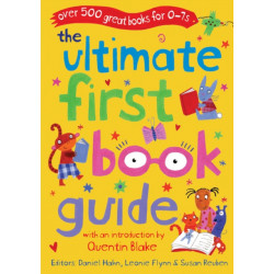 The Ultimate First Book Guide: Over 500 Great Books for 0-7s