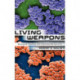 Living Weapons: Biological Warfare and International Security