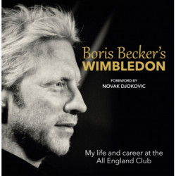 Boris Becker's Wimbledon: My Life and Career at the All England Club