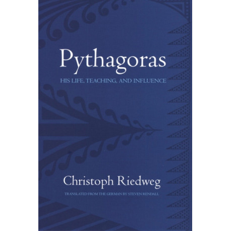 Pythagoras: His Life, Teaching, and Influence