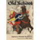 Old School: Essays on Japanese Martial Traditions (Expanded Edition)