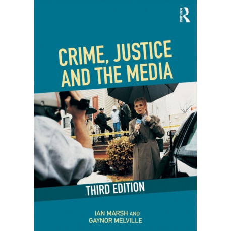 Crime, Justice and the Media