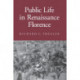 Public Life in Renaissance Florence