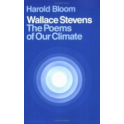 Wallace Stevens: The Poems of Our Climate