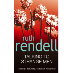 Talking To Strange Men: a compelling, dark and disturbing psychological thriller from the award-winning Queen of Crime that shows why adults should never indulge in child’s play…