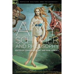 Amy Schumer and Philosophy: Brainwreck!